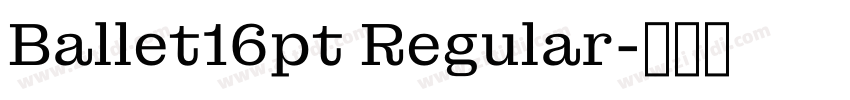 Ballet16pt Regular字体转换